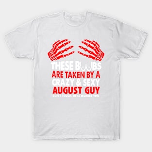 These Boobs're Taken By A Crazy & Sexy August Guy T-Shirt